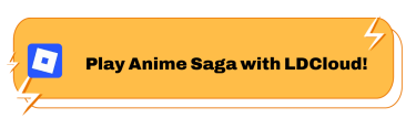 Play Anime Saga with LDCloud