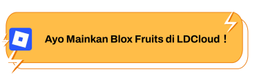 Ayo Mainkan Blox Fruits di LDCloud