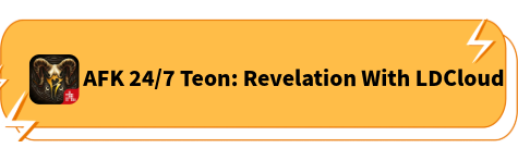 AFK 24/7 Teon: Revelation With LDCloud