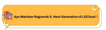 Ayo Mainkan Ragnarok X: Next Generation di LDCloud