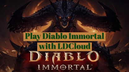Beginner's Guide-Play Diablo Immortal with LDCloud
