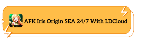 AFK Iris Origin SEA 24/7 With LDCloud