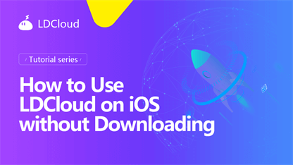 How to Use LDCloud on iOS without Downloading