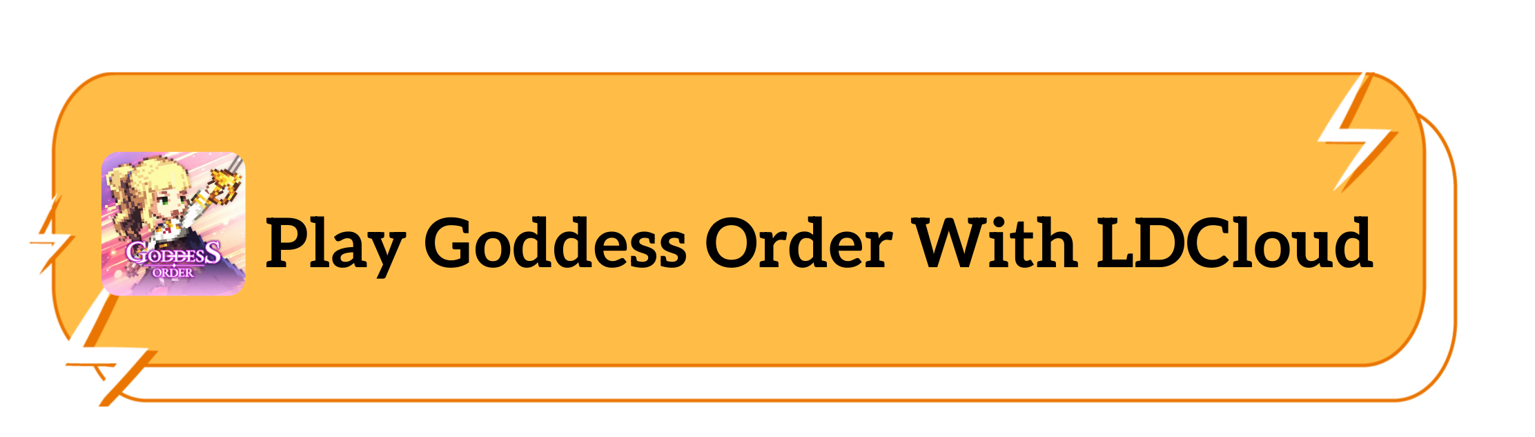 Play Goddess Order With LDCloud