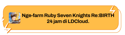 Nge-farm Ruby Seven Knights Re:BIRTH 24 jam di LDCloud.