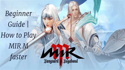 Beginner Guide | How to Play MIR M faster