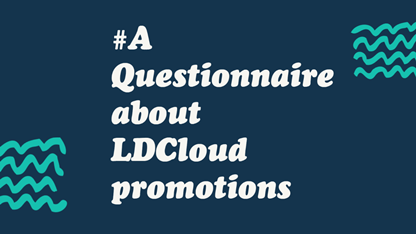 A Questionnaire About LDCloud Promotions