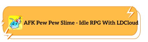 AFK Pew Pew Slime - Idle RPG With LDCloud