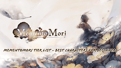 MementoMori Tier List - Best Characters for Beginners
