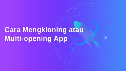 Cara Mengkloning atau Multi-opening App