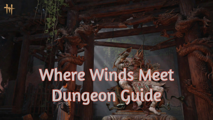 Where Winds Meet Dungeon Strategy Guide