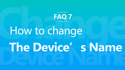 FAQ 7: How To Change The Device's Name In Your Cloud Phone