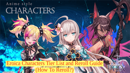 Eroica Characters Tier List and Reroll Guide (How To Reroll?)