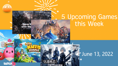 5 Upcoming Games this Week - June 13, 2022