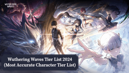 Wuthering Waves Tier List 2024 (Most Accurate Character Tier List)