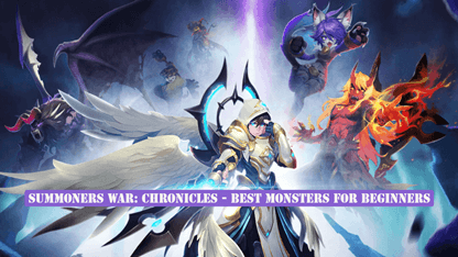 Summoners War: Chronicles - Best Monsters for Beginners