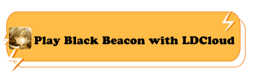 Play Black Beacon with LDCloud - LDCloud