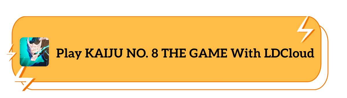Play Kaiju No.8 The Game with LDCloud