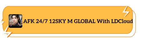 AFK 24/7 12SKY M GLOBAL With LDCloud