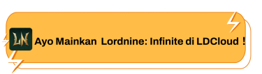 Ayo Mainkan  Lordnine: Infinite di LDCloud！