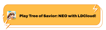 Play Tree of Savior: NEO with LDCloud!