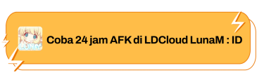 Coba 24 jam AFK di LDCloud LunaM : ID