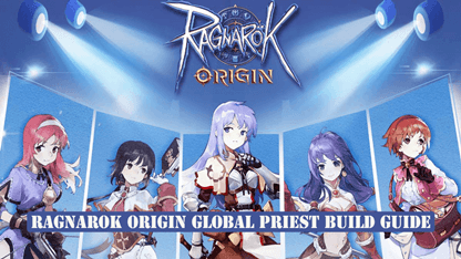 Ragnarok Origin Global Priest Build Guide