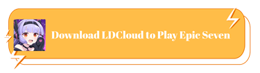 Download LDCloud to play Epic Seven - LD Cloud Phone