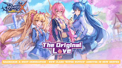 Ragnarok X: Next Generation - New Class "Super Novice" Arrives in New Server