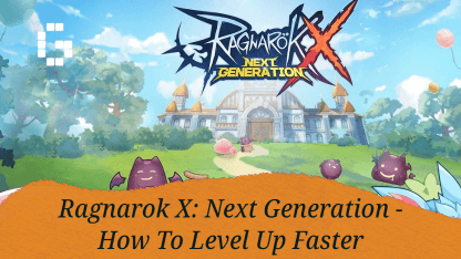 Ragnarok X: Next Generation - How To Level Up Faster