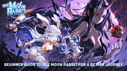 Beginner Guide to Idle Moon Rabbit for a Better Journey