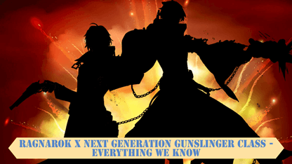 Ragnarok x Next Generation Gunslinger Class - Everything We Know