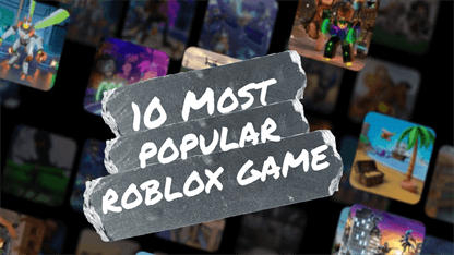 10 Most Popular Roblox Games of 2023