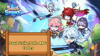 Soul Strike! Idle RPG Codes (March 2024)