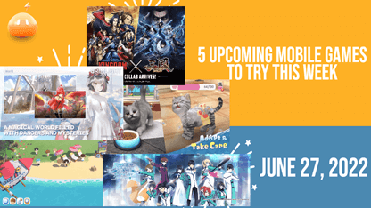  5 Upcoming Mobile Games to Try This Week - June 27, 2022