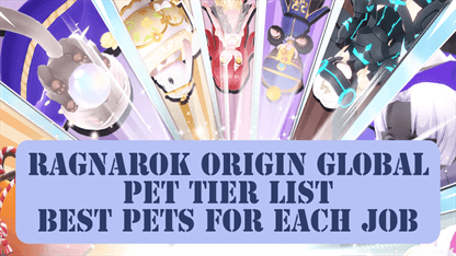 Ragnarok Origin Global Pet Tier List - Best Pets for Each Job