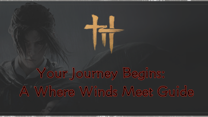 Where Winds Meet Beginner Guide:The Fast Track to Starting