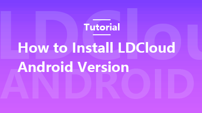 Beginner's Guide: How to Install LDCloud Android Version