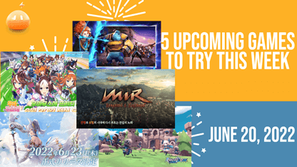 5 Upcoming Games to Try This Week - June 20, 2022